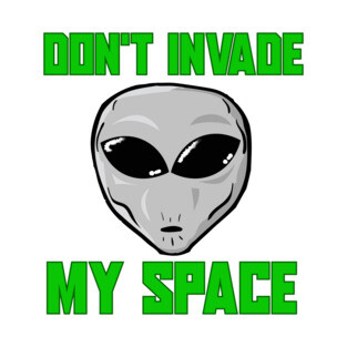 Don't invade my space T-Shirt