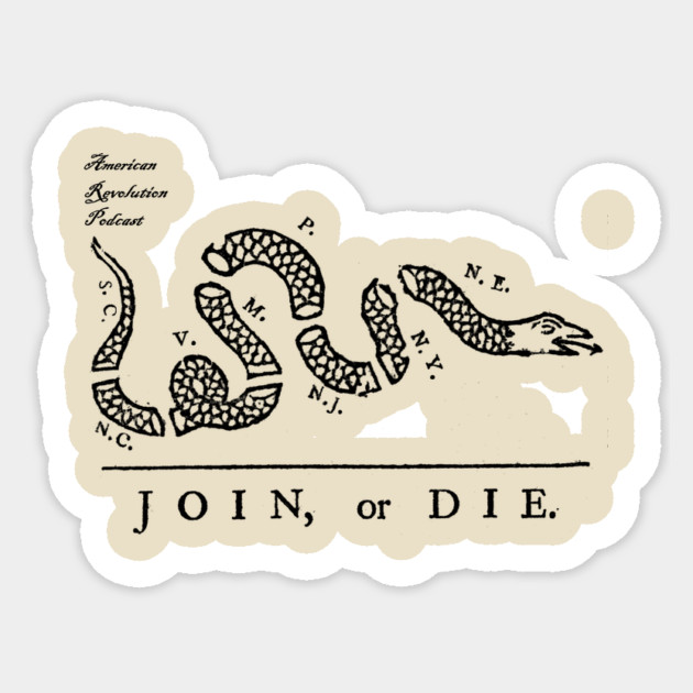 Join or Die - ARP Sticker by American Revolution Podcast