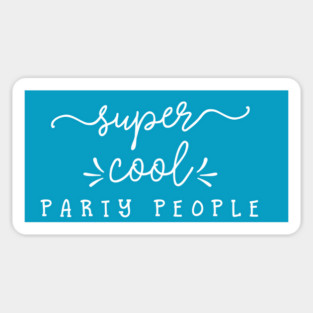 Super Cool Party People Sticker