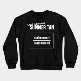 Summer Tan - Funny Statistics Teacher Design Crewneck Sweatshirt