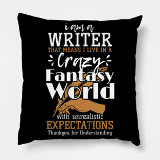 Writer Live In Fantasy World Author Writer Pillow