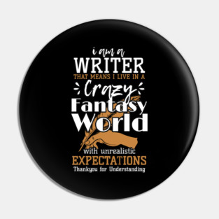 Writer Live In Fantasy World Author Writer Pin