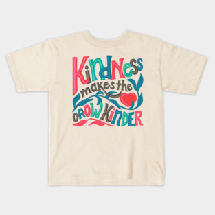 KINDNESS MAKES THE HEART GROW KINDER Uplifting Lettering Motivational Quote with Heart - UnBlink Studio by Jackie Tahara Kids T-Shirt