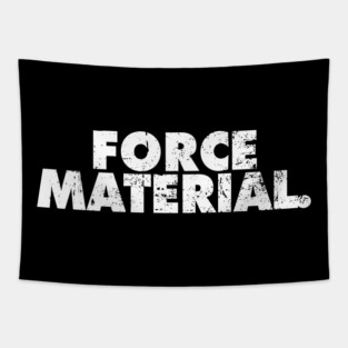 Force Material Tapestry