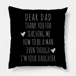 Dad Thank for Teaching me How to be a Man Pillow