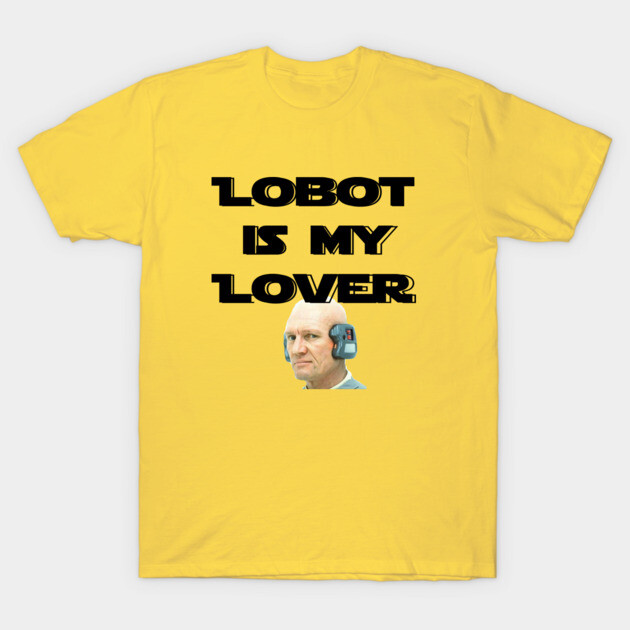 Lobot Lover T-Shirt by pizzwizzler