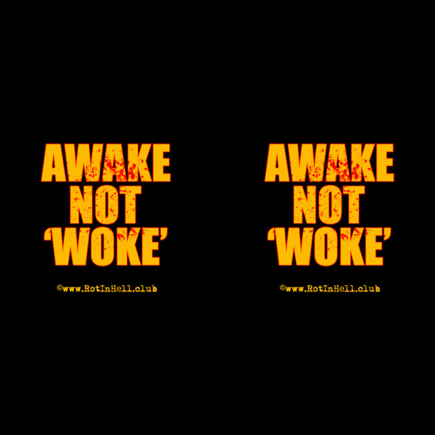 AWAKE Not ‘WOKE’ –– Mug & Travel Mug by Rot In Hell Club