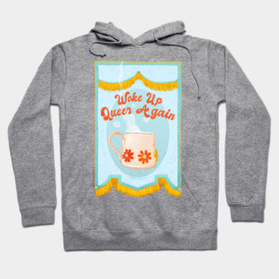 Woke Up Queer Again Hoodie