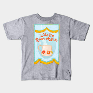 Woke Up Queer Again Kids T-Shirt