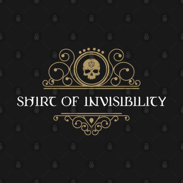 Shirt of Invisibiity Dungeons Crawler and Dragons Slayer by pixeptional