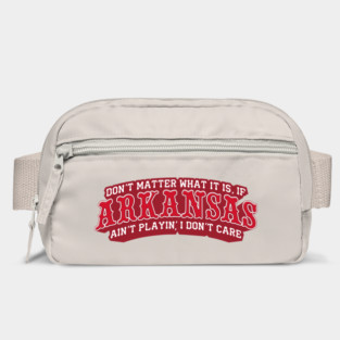 If Arkansas Ain't Playin'... Bag
