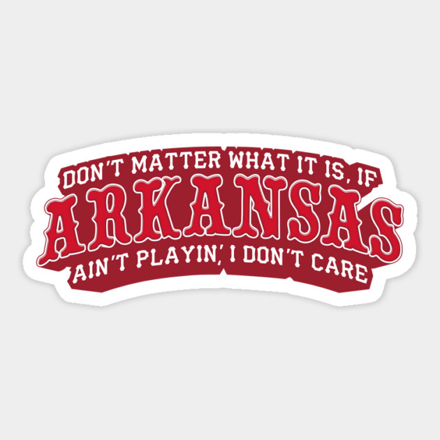 If Arkansas Ain't Playin'... Sticker by rt-shirts