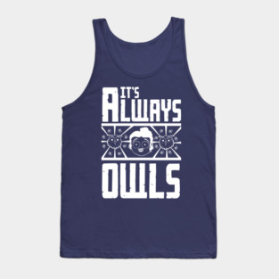 It's always owls Tank Top