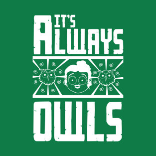 It's always owls T-Shirt