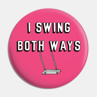 Swing Both Ways Pin