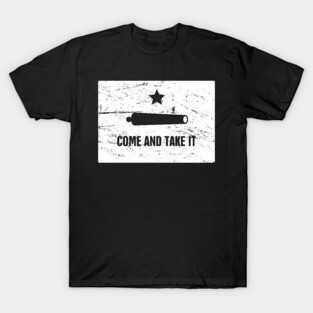 Come And Take It | Texas Revolution Gonzales Flag T-Shirt