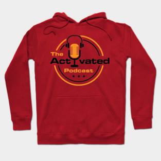 the activated podcast Hoodie
