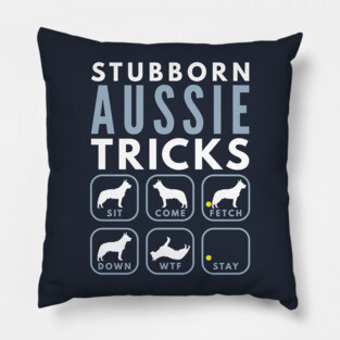 Stubborn Australian Cattle Dog Tricks - Dog Training Pillow