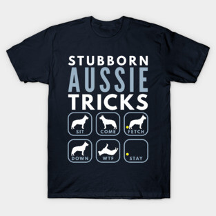 Stubborn Australian Cattle Dog Tricks - Dog Training T-Shirt