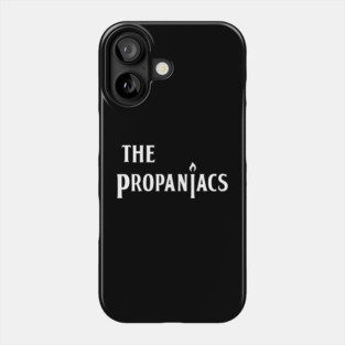 The Propaniacs Phone Case