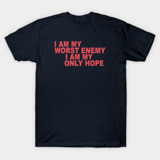 I am my worst enemy T-Shirt