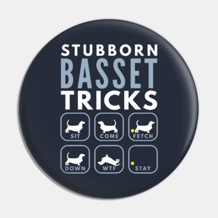 Stubborn Basset Hound Tricks - Dog Training Pin