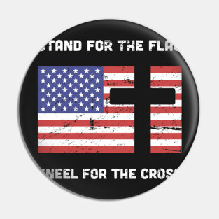 Stand For The American Flag, Kneel For The Christian Cross Pin