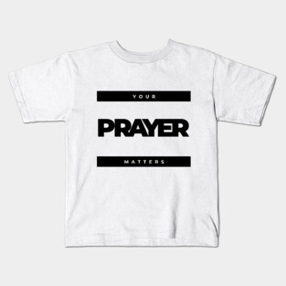 Your prayer matters Kids T-Shirt