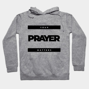 Your prayer matters Hoodie