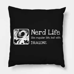 Nerd Life Dungeons Crawler and Dragons Slayer Pillow