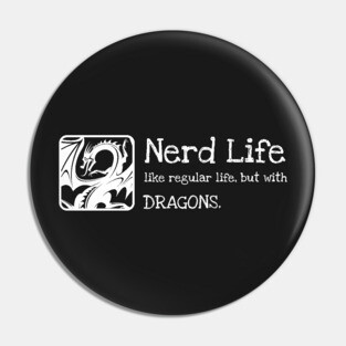 Nerd Life Dungeons Crawler and Dragons Slayer Pin