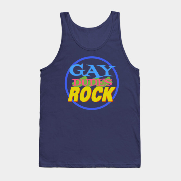 Gay Dudes Rock Tank Top by Jim and Them