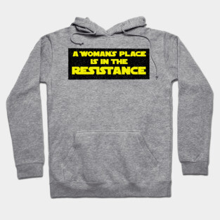 A Woman’s Place is in the Resistance Hoodie