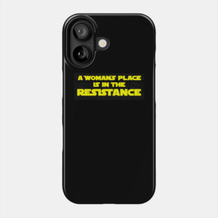 A Woman’s Place is in the Resistance Phone Case