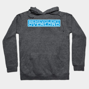 Benevolent Overlord Hoodie