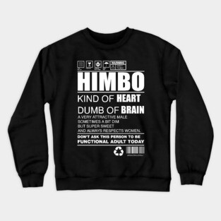 HIMBO kind of heart dumb of brain Crewneck Sweatshirt
