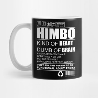 HIMBO kind of heart dumb of brain Mug