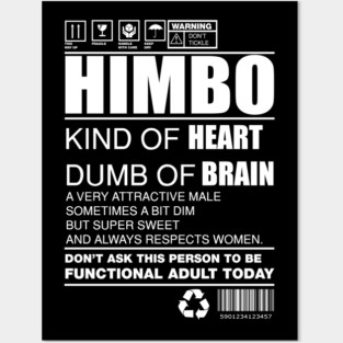 HIMBO kind of heart dumb of brain Posters and Art