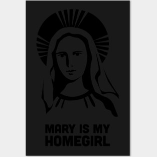Mary Is My Homegirl | Catholic Design Posters and Art