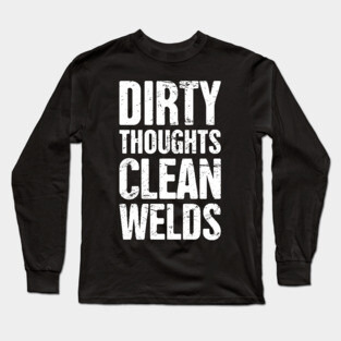 Funny Welder Quote Long Sleeve T-Shirt