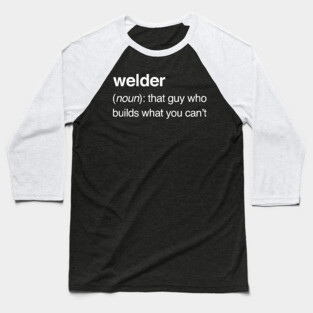 Funny Welder Definition Baseball T-Shirt