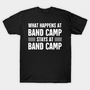 What Happens At Band Camp | Marching Band T-Shirt