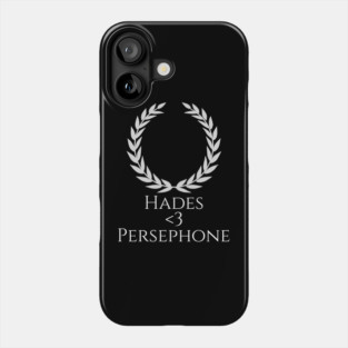 Hades Loves Persephone - Ancient Greek Mythology Phone Case