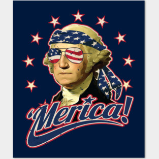 Funny Patriotic President George Washington Merica Posters and Art