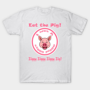 Ziggy Piggy T-Shirt