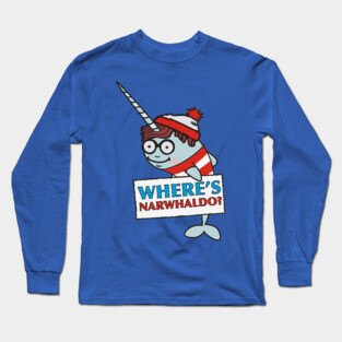 Where's Narwhaldo Narwhal Not Dabbing Funny Parody Long Sleeve T-Shirt
