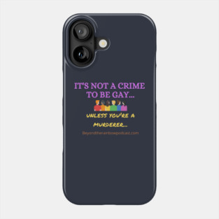 Not a Crime... Phone Case