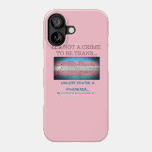 Not a crime to be trans Phone Case