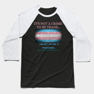 Not a crime to be trans Baseball T-Shirt