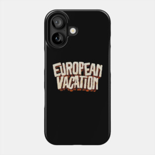 European Vacation Phone Case
